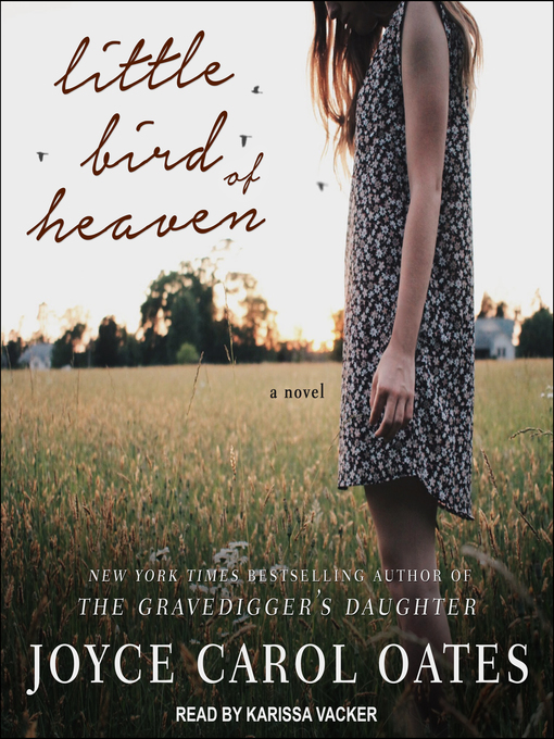 Title details for Little Bird of Heaven by Joyce Carol Oates - Wait list